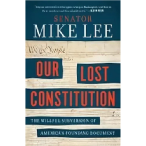 Our Lost Constitution: The WiIlful Subversion of America's Founding Document Our Lost Constitution: The WiIlful Subversion of America's Founding Document