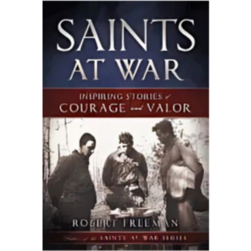 Saints at War: Inspiring Stories of Courage and Valor