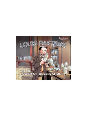 Louis Pasteur and the Power of Observation Louis Pasteur and the Power of Observation