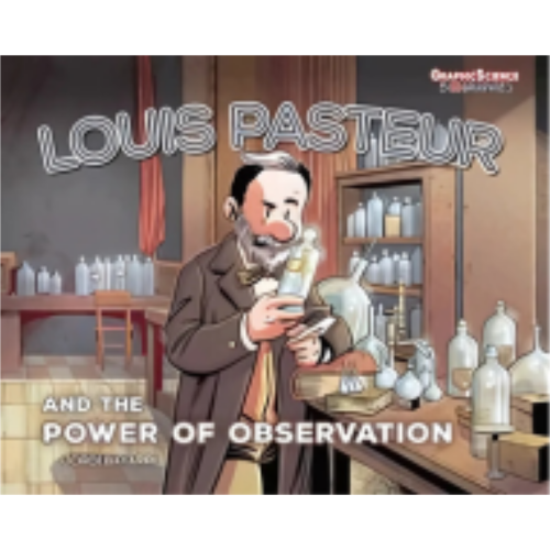 Louis Pasteur and the Power of Observation Louis Pasteur and the Power of Observation