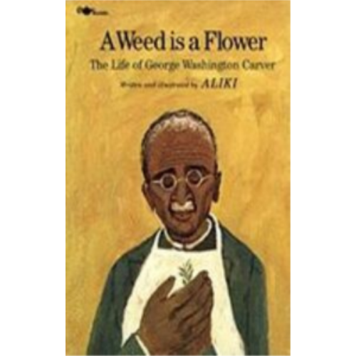 Weed is a Flower, A: The Life of George Washington Carver