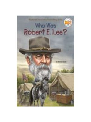 Who Was Robert E Lee?