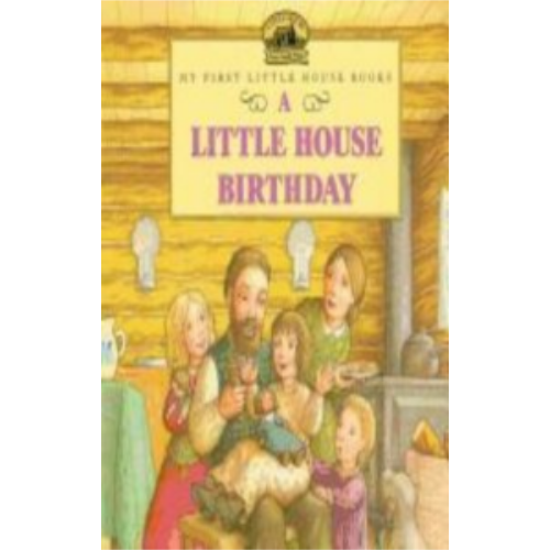 Little House Birthday, A (My First Little House) Little House Birthday, A (My First Little House)