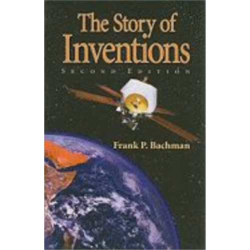 Story of Inventions, The (2nd Edition) Story of Inventions, The (2nd Edition)