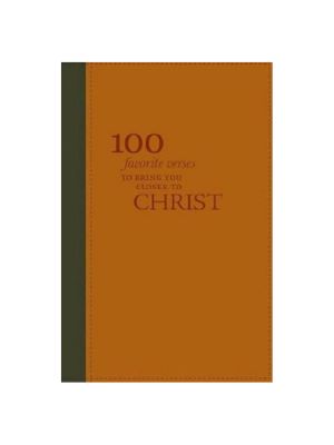 100 Favorite Verses to Bring You Closer to Christ