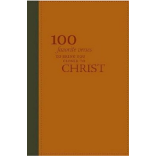 100 Favorite Verses to Bring You Closer to Christ