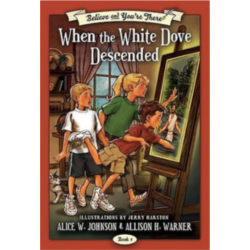 Believe and You're There #1: When the White Dove Descended