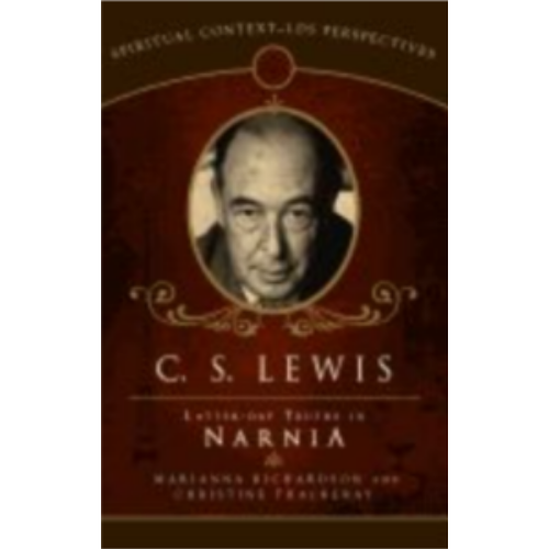 C.S. Lewis: Latter-Day Truths in Narnia C.S. Lewis: Latter-Day Truths in Narnia