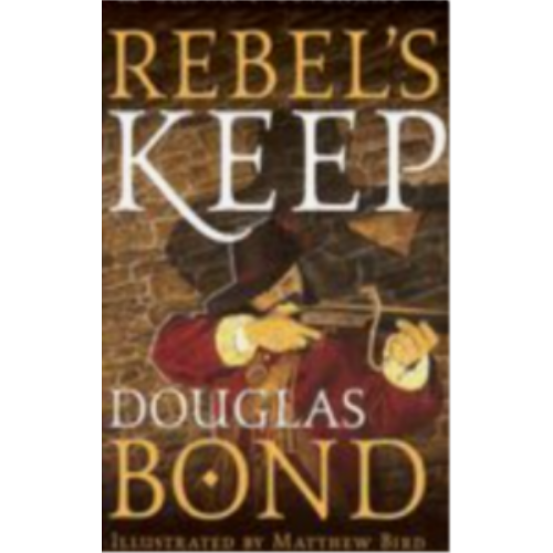 Rebel's Keep (Crown & Covenant #03) Rebel's Keep (Crown & Covenant #03)