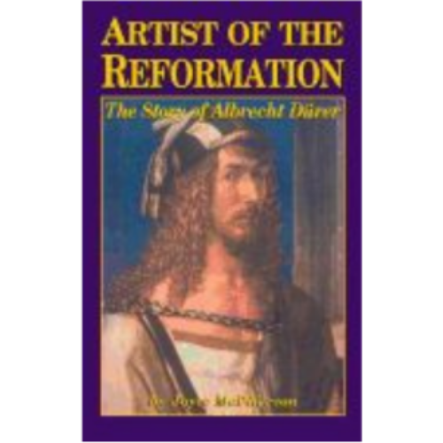 Artist of the Reformation (Albrect Durer)