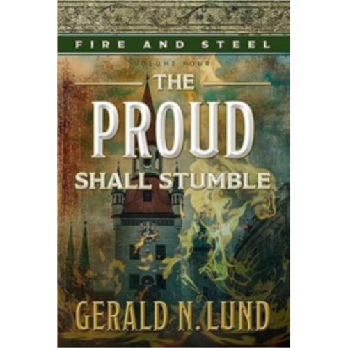 Fire and Steel #4: The Proud Shall Stumble