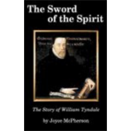 Sword of the Spirit, The (Story of William Tyndale) Sword of the Spirit, The (Story of William Tyndale)