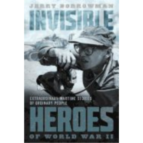 Invisible Heroes of World War II