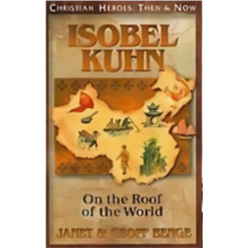 Isobel Kuhn: On the Roof of the World