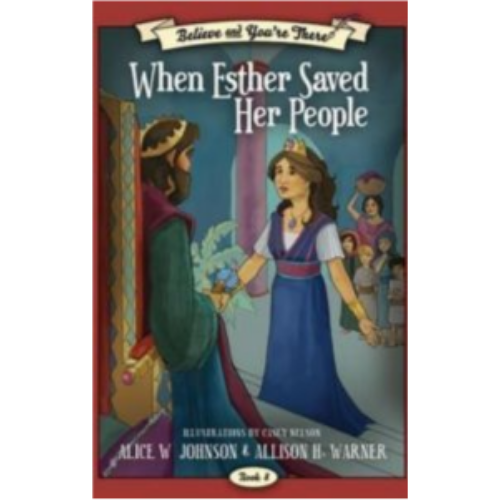Believe and You're There #8: When Esther Saved Her People Believe and You're There #8: When Esther Saved Her People