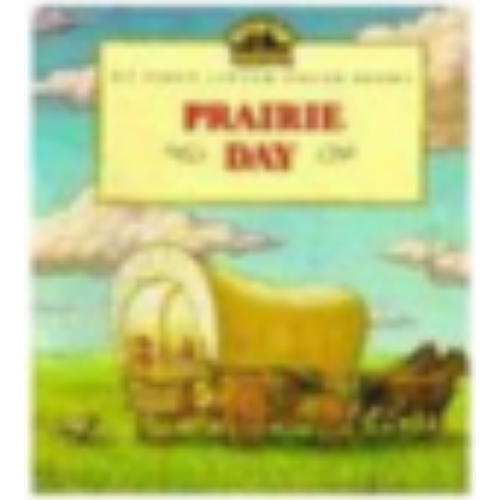 Prairie Day (My First Little House)