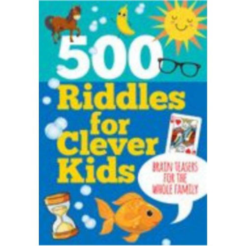 500 Riddles for Clever Kids 500 Riddles for Clever Kids
