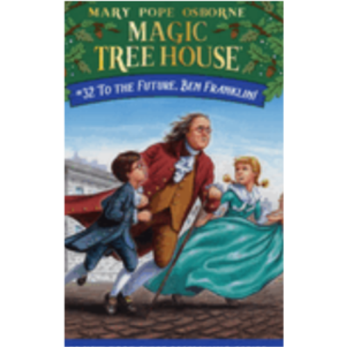 To the Future, Ben Franklin (Magic Tree House #32) To the Future, Ben Franklin (Magic Tree House #32)