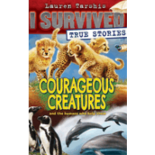 Courageous Creatures (I Survived True Stories)