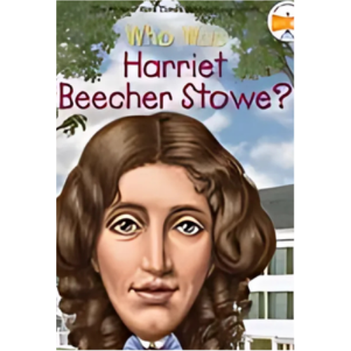 Who Was Harriet Beecher Stowe?