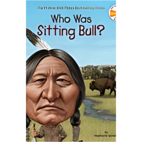 Who Was Sitting Bull? Who Was Sitting Bull?
