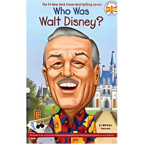 Who Was Walt Disney? Who Was Walt Disney?