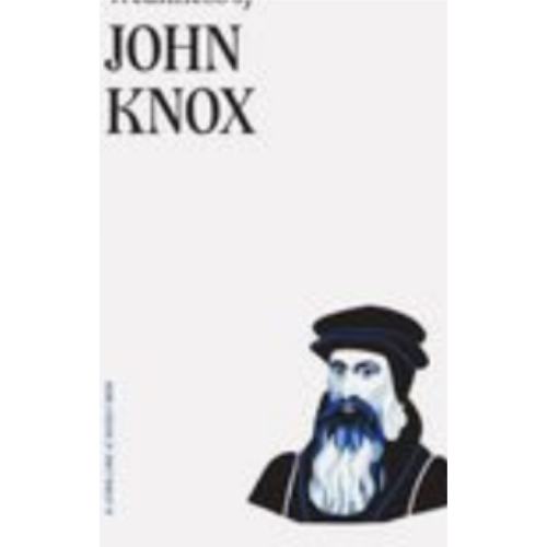 Mighty Weakness of John Knox, The
