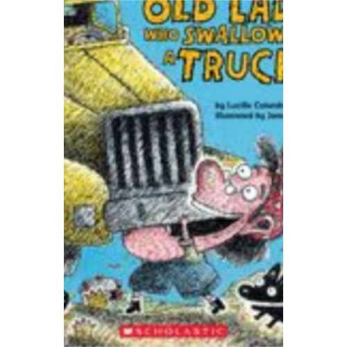 There Was an Old Lady Who Swallowed a Truck There Was an Old Lady Who Swallowed a Truck