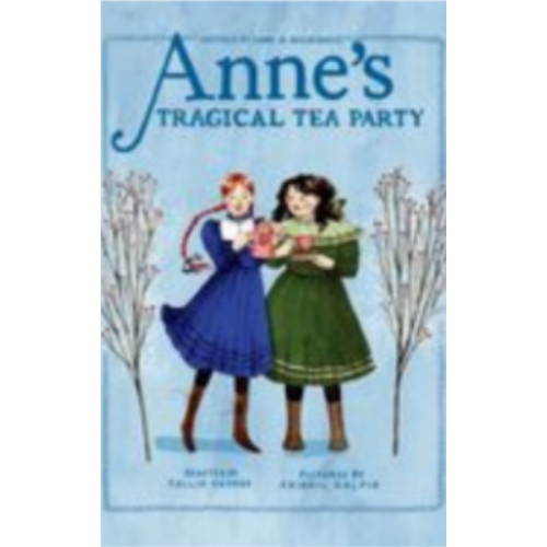 Anne's Tragical Tea Party Anne's Tragical Tea Party