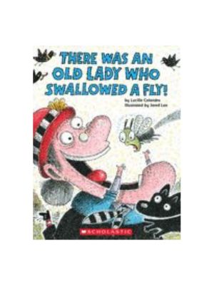 There Was an Old Lady Who Swallowed a Fly! There Was an Old Lady Who Swallowed a Fly!