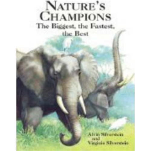 Nature's Champions: The Biggest, the Fastest, the Best Nature's Champions: The Biggest, the Fastest, the Best