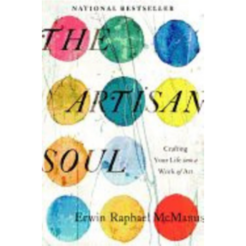 Artisan Soul: Crafting Your Life Into a Work of Art, The (USED)