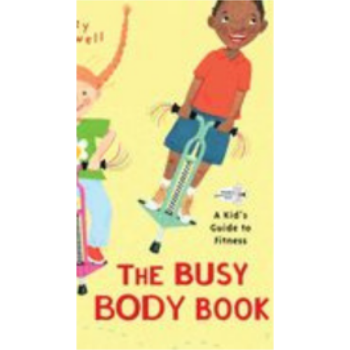 Busy Body Book, The: A Kid's Guide to Fitness
