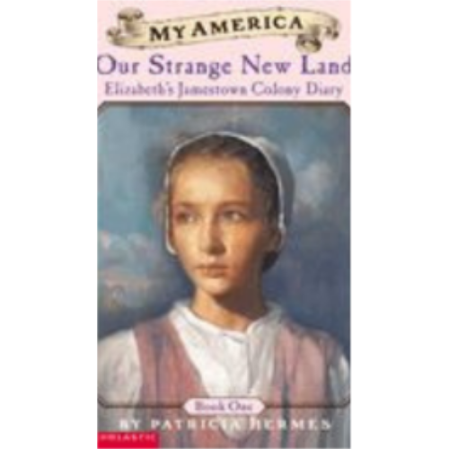 Elizabeth's Jamestown Colony Diaries: Book One: Our Strange New Land (My America) Elizabeth's Jamestown Colony Diaries: Book One: Our Strange New Land (My America)