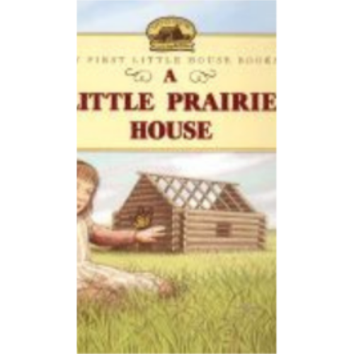 Little Prairie House, A (My First LIttle House) Little Prairie House, A (My First LIttle House)