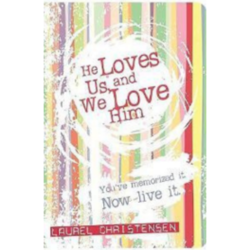 He Loves Us, and We Love Him He Loves Us, and We Love Him