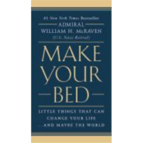 Make Your Bed: Little Things That Can Change Your Life...and Maybe the World Make Your Bed: Little Things That Can Change Your Life...and Maybe the World