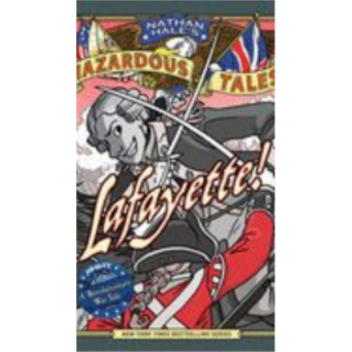 Lafayette!: A Revolutionary War Tale (Nathan Hale's Hazardous Tales #8) Graphics Novel