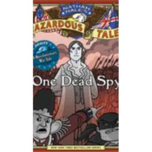 Nathan Hale's Hazardous Tales: One Dead Spy (Nathan Hale's Hazardous Tales #1) Graphics Novel Nathan Hale's Hazardous Tales: One Dead Spy (Nathan Hale's Hazardous Tales #1) Graphics Novel