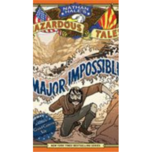 Major Impossible (Nathan Hale's Hazardous Tales #9): A Grand Canyon Tale Graphics Novel