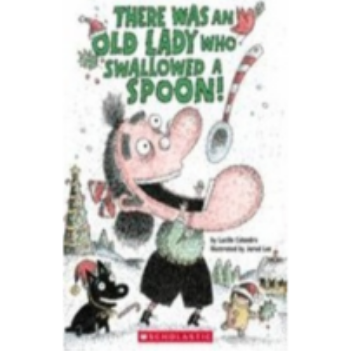 There Was an Old Lady Who Swallowed a Spoon! There Was an Old Lady Who Swallowed a Spoon!