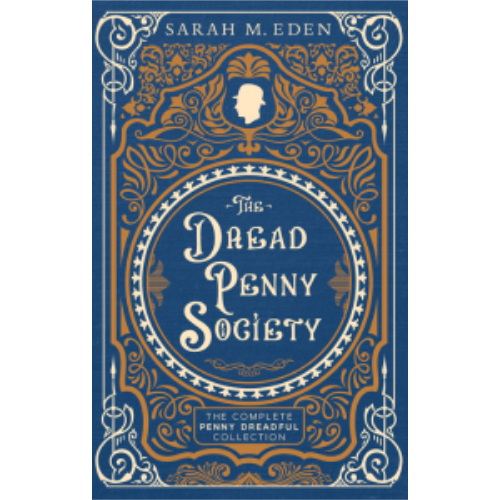 Dread Penny Society, The (Complete Penny Dreadful Collection)