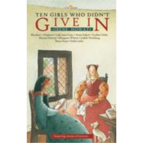 Ten Girls Who Didn't Give in: Inspiring Stories of Martyrs (Revised) (Lightkeepers)