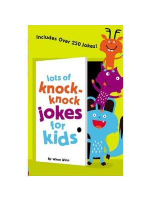 Lots of Knock-Knock Jokes for Kids: A Funny, Laugh Out Loud Busy Book for Children with Over 250 Jokes, Riddles, Tongue Twisters, and Puns