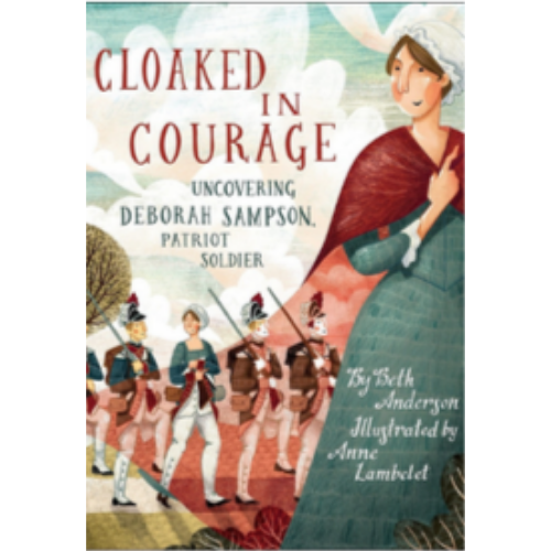 Cloaked in Courage: Uncovering Deborah Sampson, Patriot Soldier