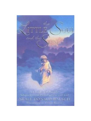 Little Soul and the Sun: A Children's Parable, The
