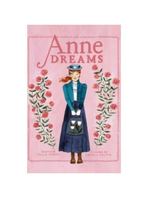Anne Dreams: Inspired by Anne of Green Gables (Anne Chapter Book)