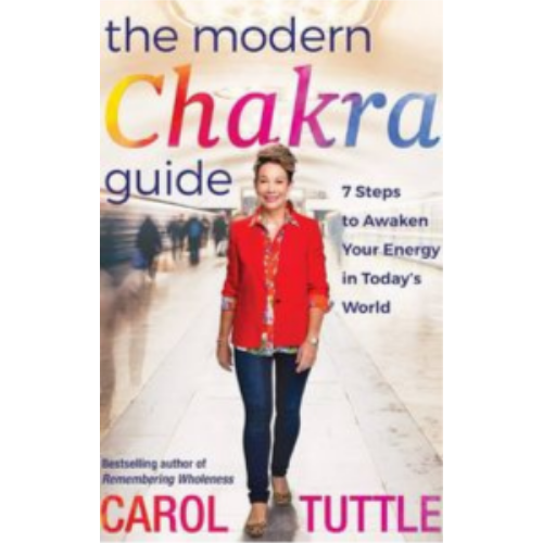 Modern Chakra Guide, The: 7 Steps to Awaken Your Energy in Today's World Modern Chakra Guide, The: 7 Steps to Awaken Your Energy in Today's World