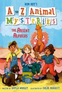 Absent Alpacas, The (A to Z Animal Mysteries)