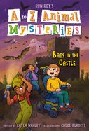 Bats in the Castle (A to Z Animal Mysteries)